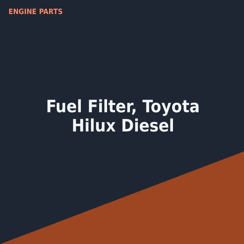 Fuel Filter, Toyota Hilux Diesel